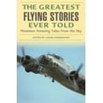 thumbnail image 4 of Greatest Flying Stories Ever Told: Nineteen Amazing Tales From The Sky, 4 of 5