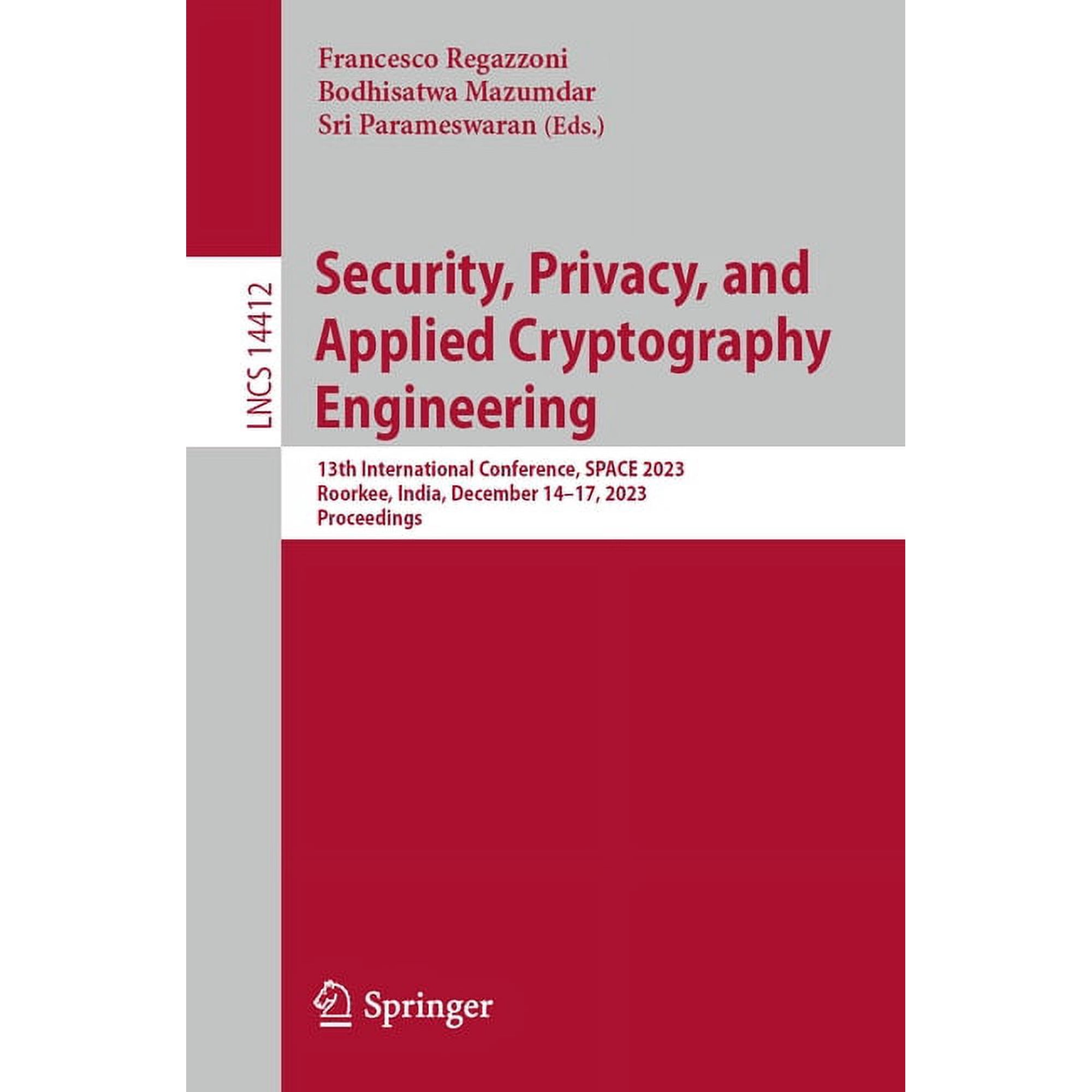 Lecture Notes in Computer Science Security Privacy and Applied Cryptography Engineering: 13th International Conference Space 2023 Roorkee India Dece Book 14412 (Paperback)