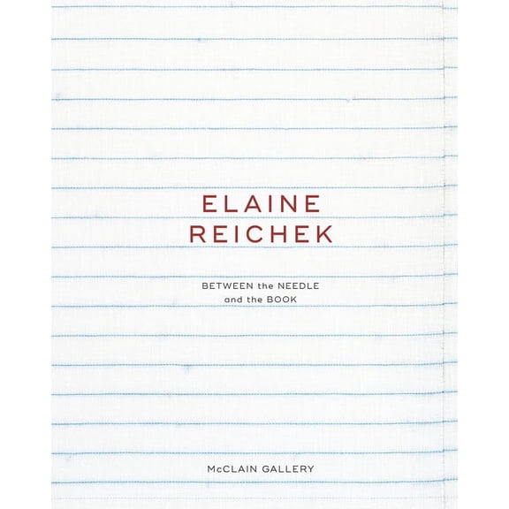 Elaine Reichek: Between the Needle and the Book, (Paperback)