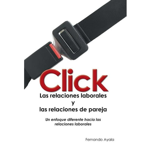 Click : Las Relaciones Laborales y Las Relaciones de Pareja (Hardcover)