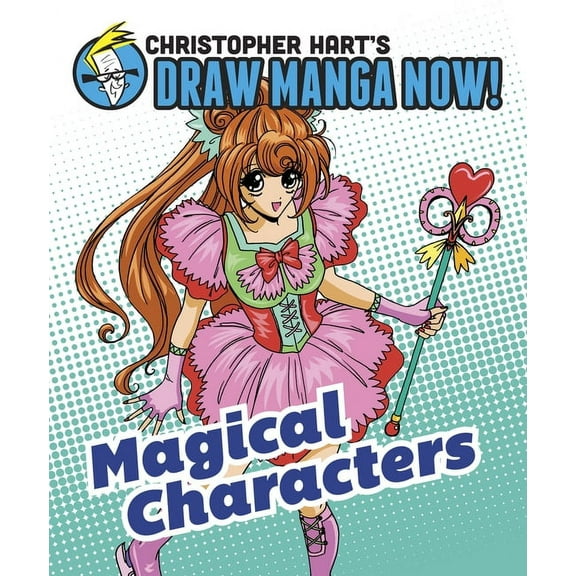 Christopher Hart's Draw Manga Now! Magical Characters, (Paperback)