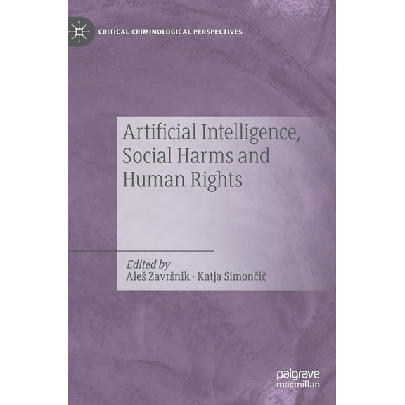 Critical Criminological Perspectives Artificial Intelligence, Social Harms and Human Rights, (Hardcover)