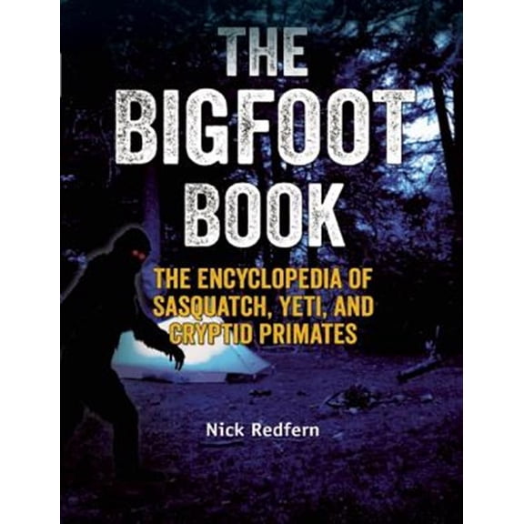 Pre-Owned Bigfoot Book, The : The Encyclopedia of Sasquatch, Yeti and Cryptid Primates Paperback