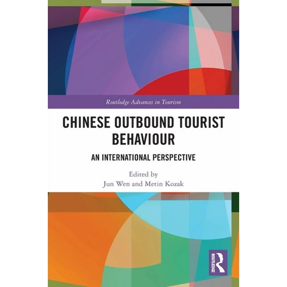 Advances in Tourism Chinese Outbound Tourist Behaviour: An International Perspective, (Paperback)