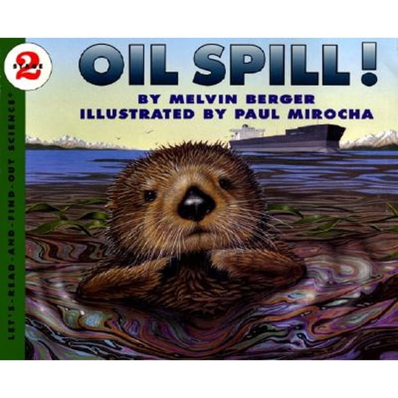 Pre-Owned Oil Spill! Lets-Read-and-Find-Out Science Paperback Melvin Berger