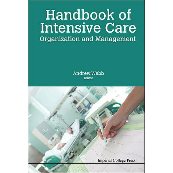 Handbook of Intensive Care Organization and Management, (Hardcover)