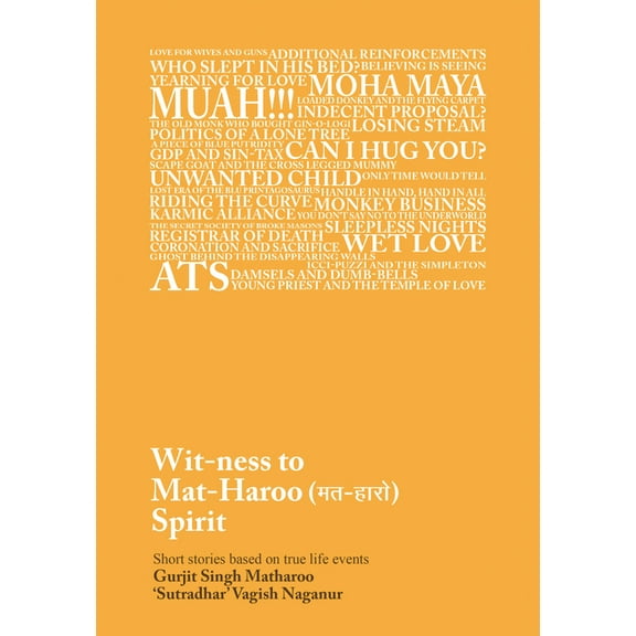 Wit-Ness to Mat-Haroo (मत-हारो) Spirit, (Paperback)