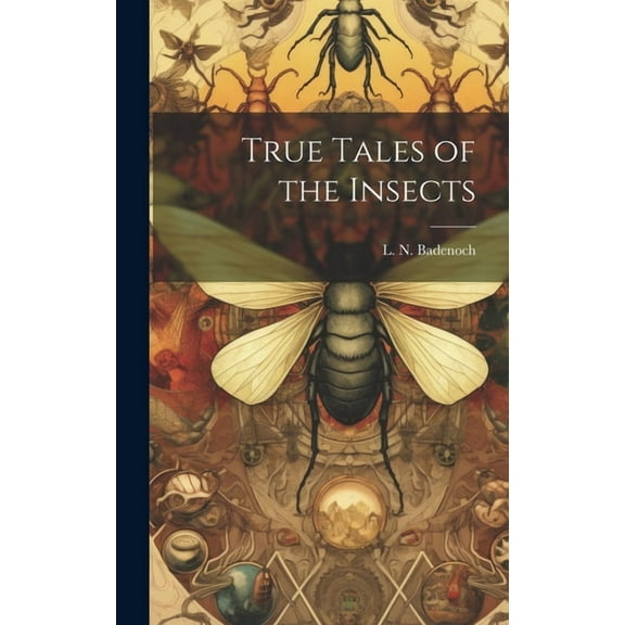 True Tales of the Insects (Hardcover)