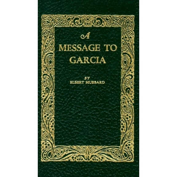 Books of American Wisdom A Message to Garcia, (Hardcover)