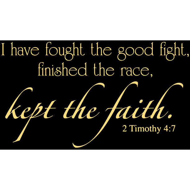 2 Timothy 4 7 I Have Fought The Good Fight A Vinyl Decal Sticker Quote Small Cream Walmart Com