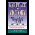 thumbnail image 1 of Pre-Owned War, Peace and Victory: Strategy and Statecraft for the Next Century (Paperback) 0671740296 9780671740290, 1 of 1