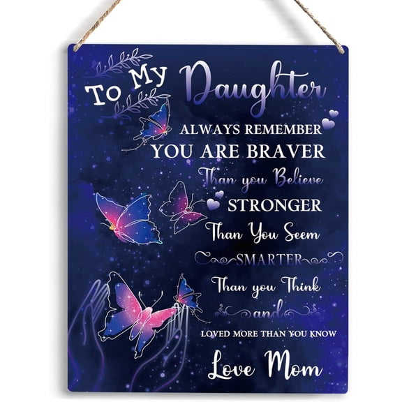 Inspirational Daughter Gift from Mom To My Daughter Wooden Hanging Sign Daughter Gifts Christmas Birthday Anniversary Wedding Gifts for Daughter in Law Girls Room Bedroom Decor 8x10 Inch