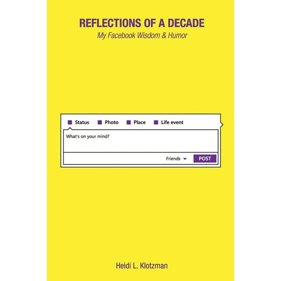 Reflections of a Decade: My Facebook Wisdom and Humor, (Paperback)