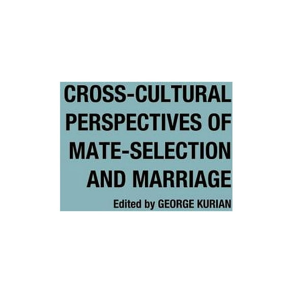 Contributions in Family Studies Cross-Cultural Perspectives of Mate-Selection and Marriage, Book 3, (Hardcover)