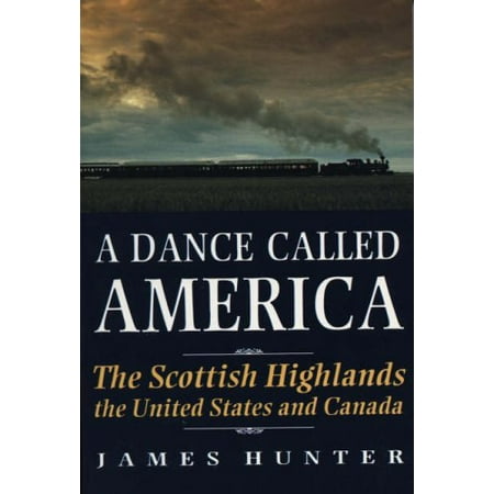 Pre-Owned A Dance Called America: The Scottish Highlands, the United States and Canada (Paperback) 1851588078 9781851588077