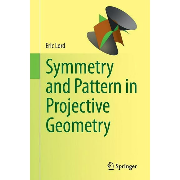 Symmetry and Pattern in Projective Geometry, (Paperback)