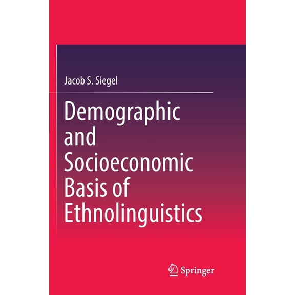 Demographic and Socioeconomic Basis of Ethnolinguistics, (Paperback)