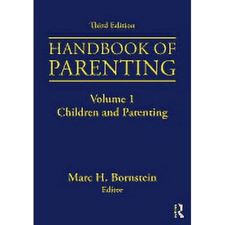 Handbook of Parenting: Volume I: Children and Parenting Third Edition (Paperback) Handbook of Parenting: Volume I: Children and Parenting Third Edition (Paperback)