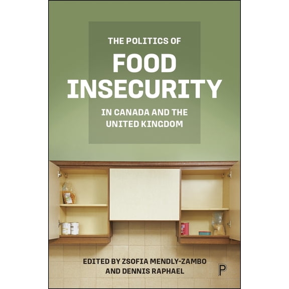 The Politics of Food Insecurity in Canada and the United Kingdom, (Hardcover)