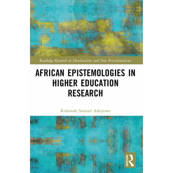 Routledge Research on Decoloniality and African Epistemologies in Higher Education Research, (Paperback)