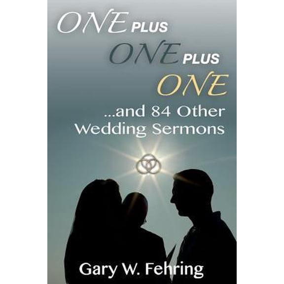 One Plus One Plus One and 84 Other Wedding Sermons (Paperback)