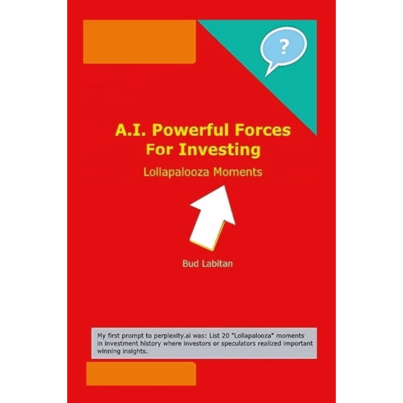 A.I. Powerful Forces For Investing: Lollapalooza Moments, (Paperback)