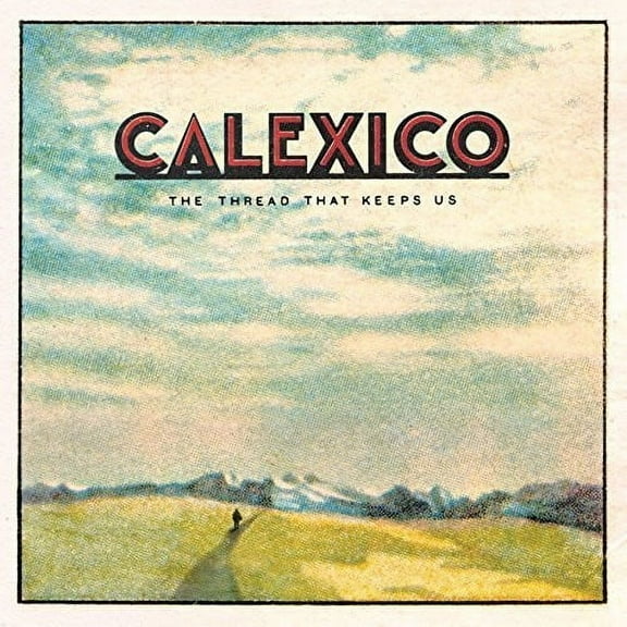 Calexico - Thread That Keeps Us - Music & Performance - Vinyl