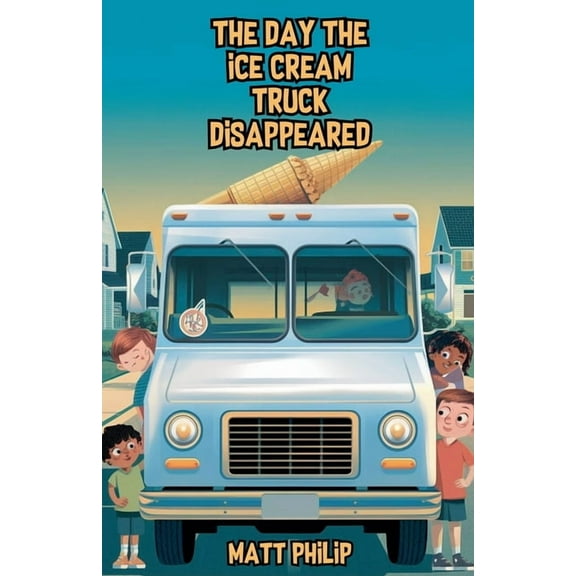 The Day the Ice Cream Truck Disappeared, (Paperback)