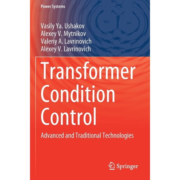 Power Systems Transformer Condition Control: Advanced and Traditional Technologies, (Paperback)