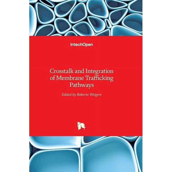 Crosstalk and Integration of Membrane Trafficking Pathways (Hardcover)