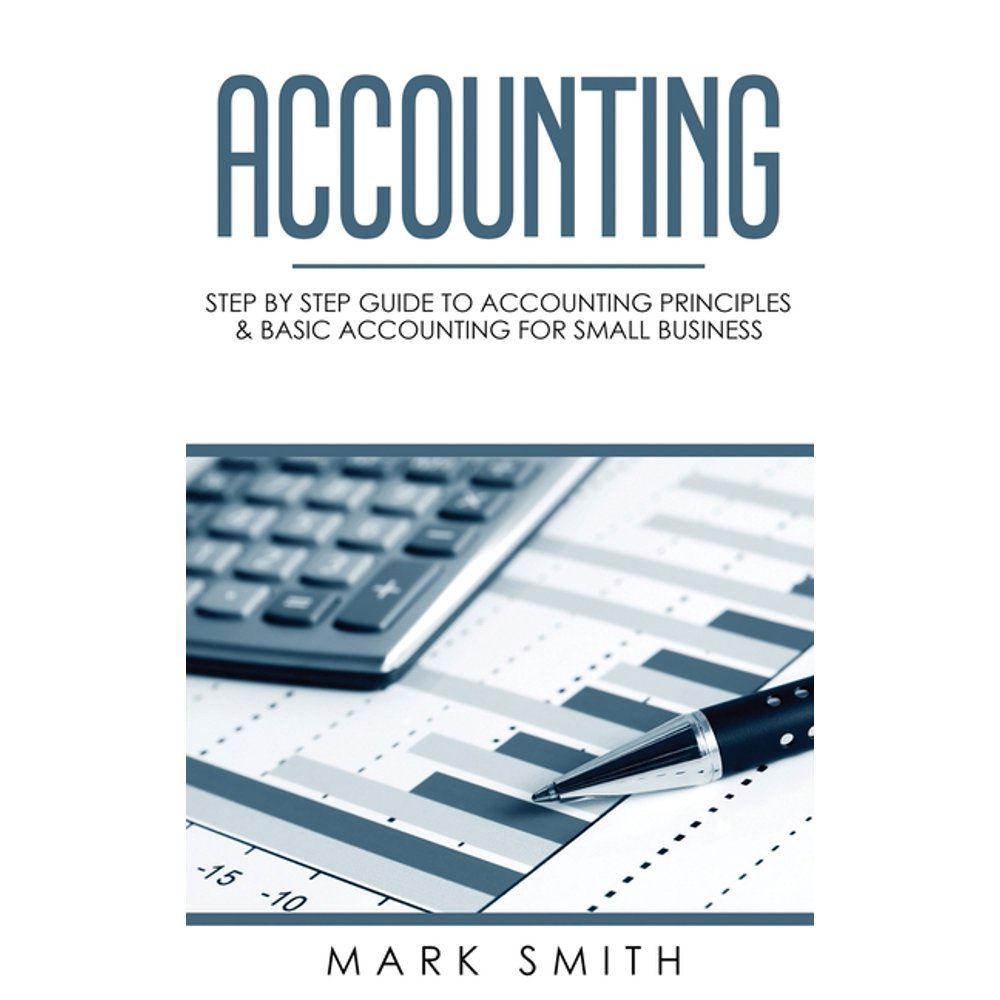 Small Business Accounting Step by Step Guide to Accounting