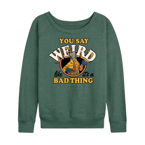Muppets - Weird Like It's A Bad Thing - Women's Lightweight French Terry Long Sleeve Shirt