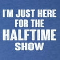 thumbnail image 5 of Wild Bobby I'm Just Here For The Halftime Show Sports Men Premium Tri Blend T-Shirt, Vintage Royal, XX-Large, 5 of 5