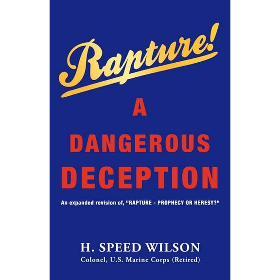 Rapture - A Dangerous Deception, (Paperback)