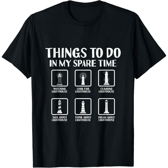 Things To Do In My Spare Time Lighthouse T-Shirt men and women can wear, black, white, gifts.