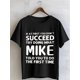 thumbnail image 4 of SI AL PRINCIPIO NO TIENES ÉXITO, INTENTA HACER LO QUE MIKE TE DIJO LA PRIMERA VEZ Camiseta informal de cuello redondo para salir Camiseta informal de fin de semana de secado rápido para hombre Camiset, 4 of 8