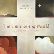 The Shimmering World : Living Meditation (Hardcover)
