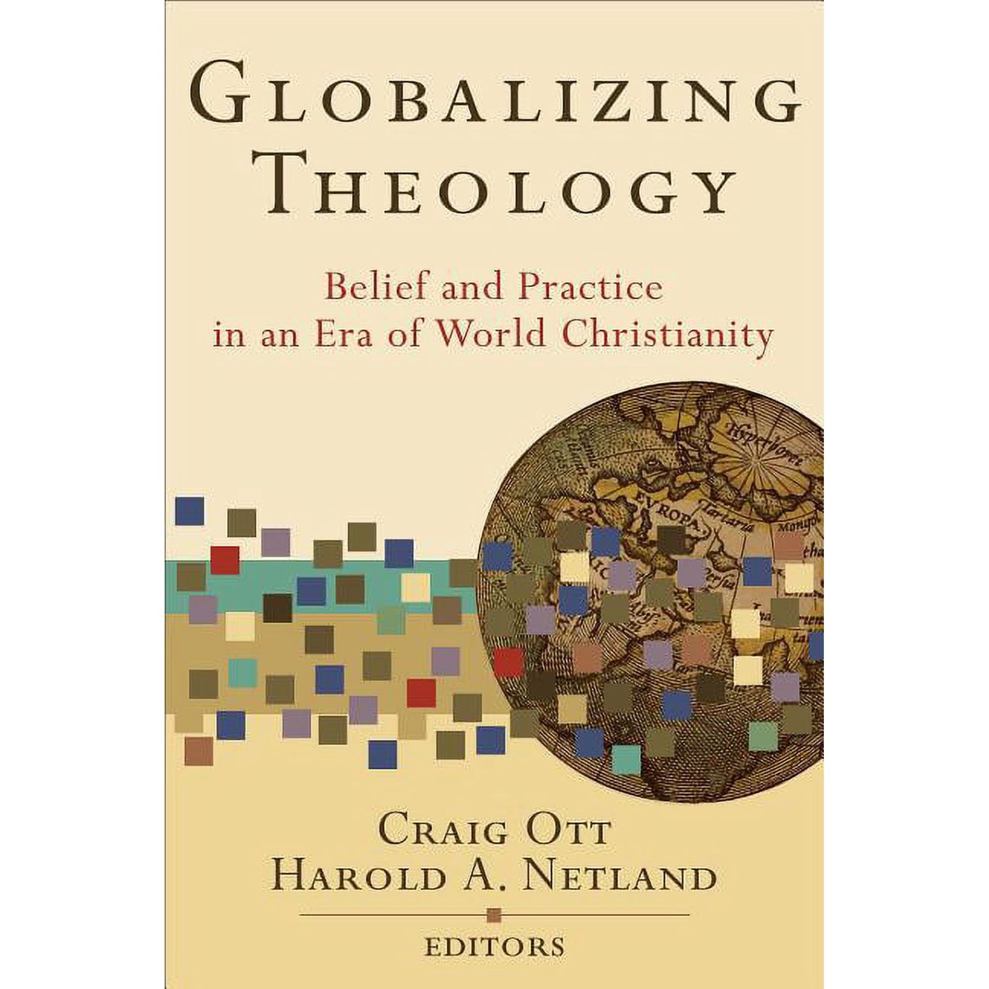 Globalizing Theology: Belief and Practice in an Era of World Christianity (Paperback)