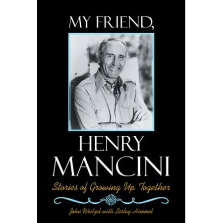 My Friend, Henry Mancini : Stories of Growing up Together, Used [Paperback]