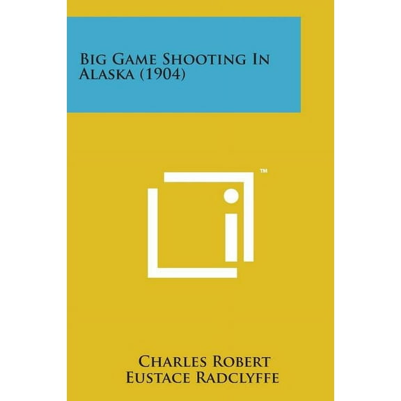 Big Game Shooting in Alaska (1904)