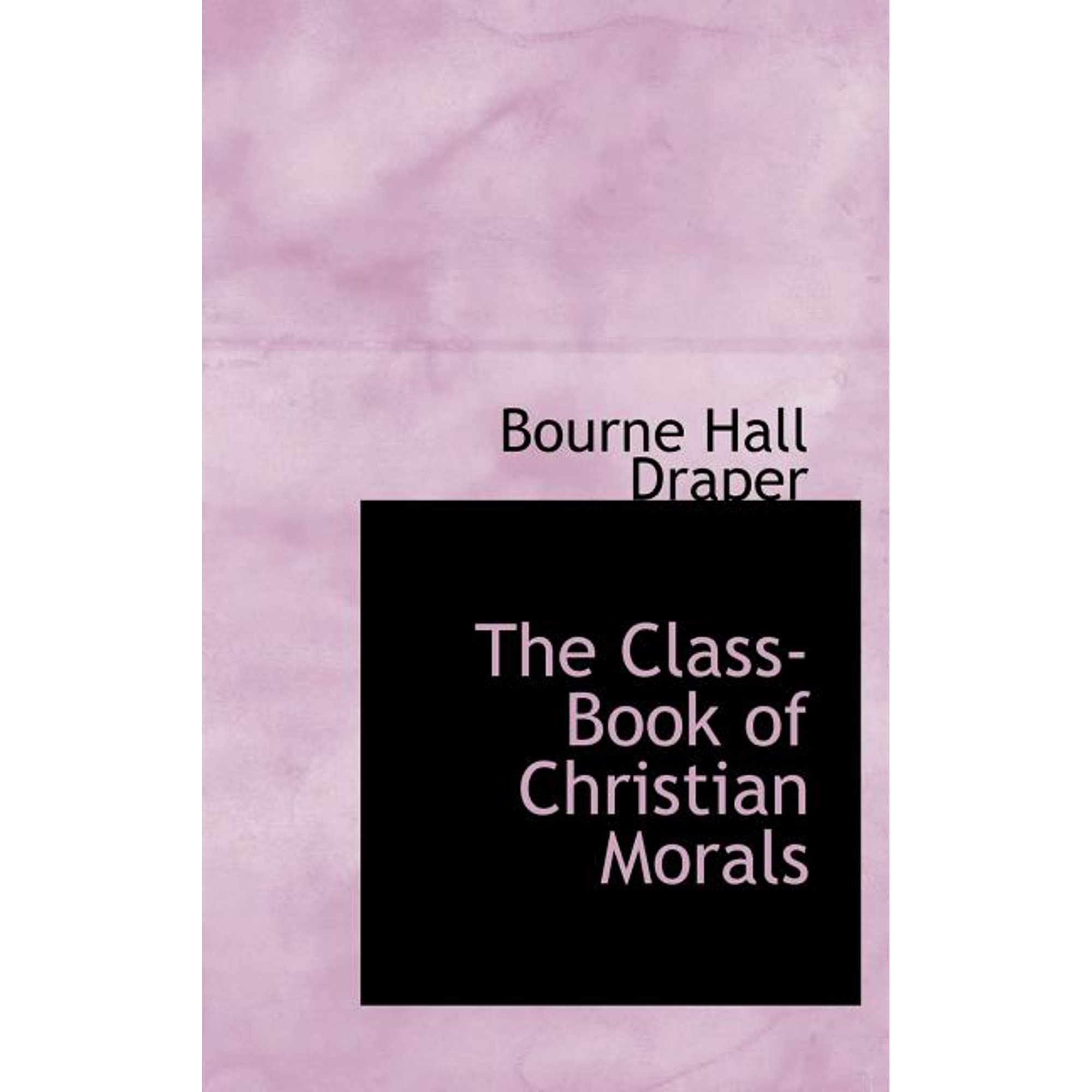 The Class-Book of Christian Morals (Hardcover)