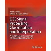ECG Signal Processing, Classification and Interpretation: A Comprehensive Framework of Computational Intelligence