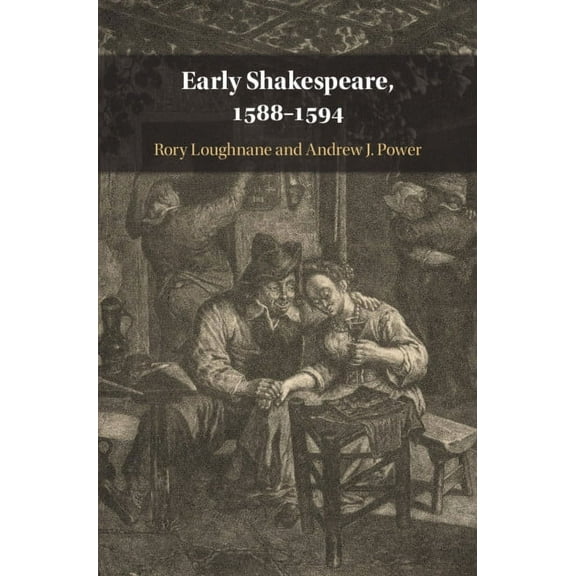 Early Shakespeare, 1588-1594, (Hardcover)