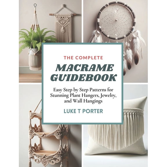 The Complete Macrame Guidebook (Paperback)