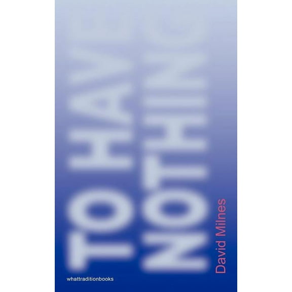 To Have Nothing, (Paperback)