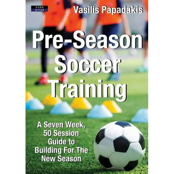 Pre-Owned Soccer Coaching: Pre-Season Soccer Training: A Seven Week, 50 Session Guide to Building For The New Season (Paperback)