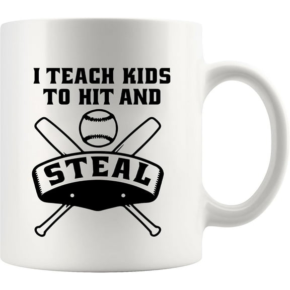 I Teach Kids to Hit and Steal Baseball Coach Gifts Baseball Players Funny Sports Baseball Lovers Novelty Drinkware Ceramic Mug 11 oz White