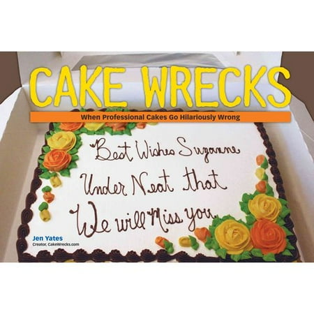 Cake Wrecks: When Professional Cakes Go Hilariously Wrong