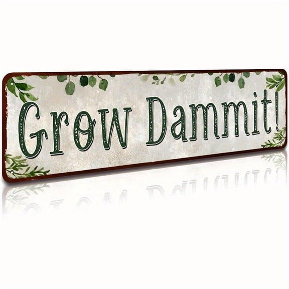 Grow Dammit! Vintage Metal Garden Sign - 4"x16" Wall Hanging Decorative Plaque for Herbs, Fruit, Flowers & Vegetables - Funny Gardening Gift for Dad, Mom, or Home Decor, Garden Decorations