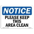 thumbnail image 1 of SignMission OS-NS-A-1218-L-17497 12 x 18 in. OSHA Notice Sign - Please Keep This Area Clean, 1 of 1